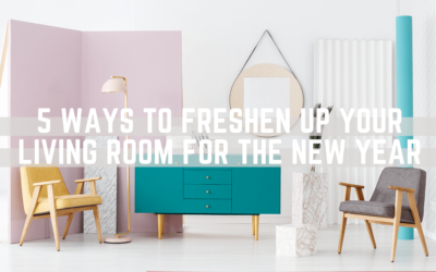 5 Ways to Freshen up Your Living Room for the New Year