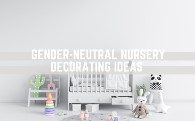 Gender-Neutral Nursery Decorating Ideas for a Baby’s Room